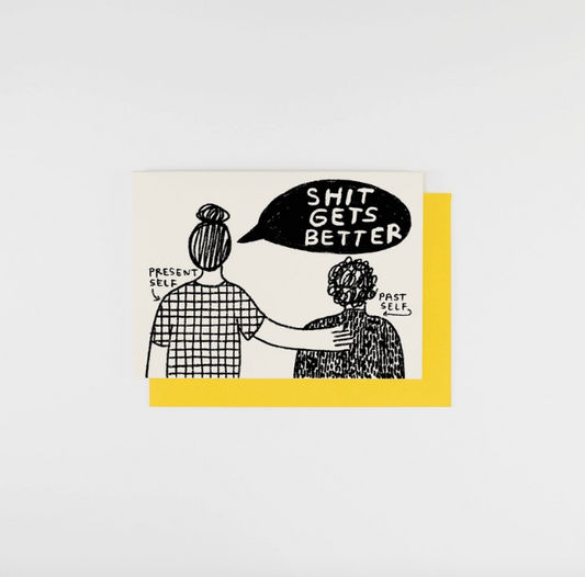 Shit Gets Better Letterpress Card | People I've Loved (CA)