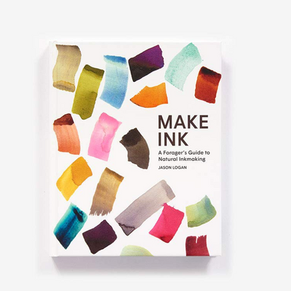 Make Ink: A Forager's Guide to Natural Inkmaking | Jason Logan (Abrams)