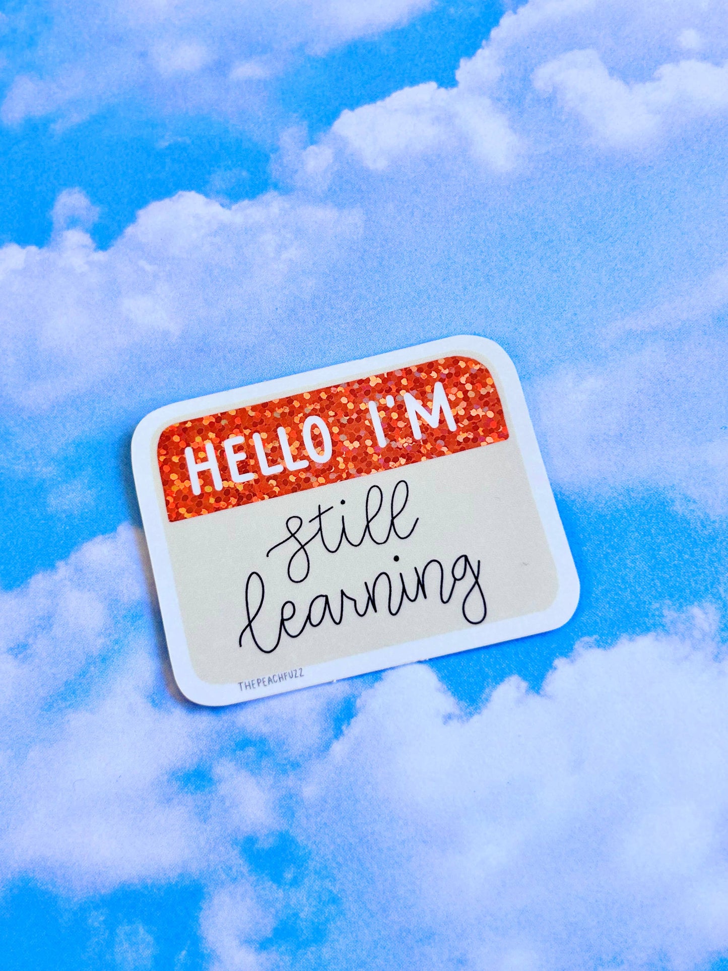 Hello I'm Still Learning Glitter Sticker | The Peach Fuzz (CA)