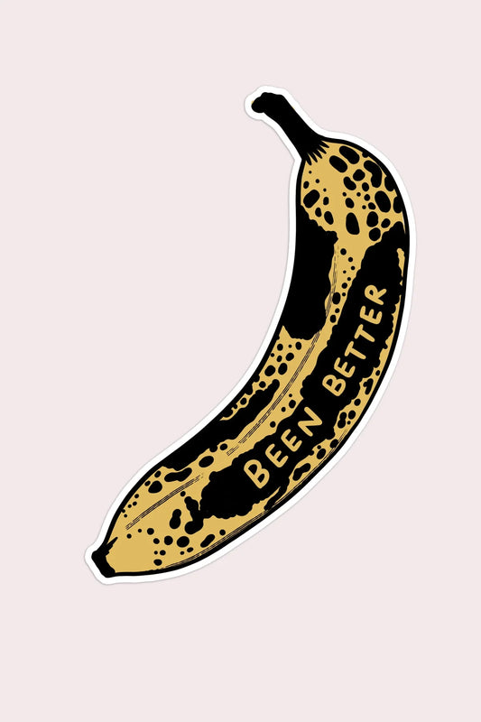 Been Better (Banana) Vinyl Sticker | Olivia Mew