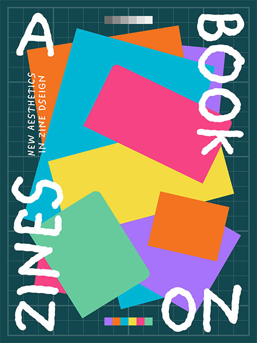 Cover of A Book on Zines: New Aesthetics in Zine Design by Victionary