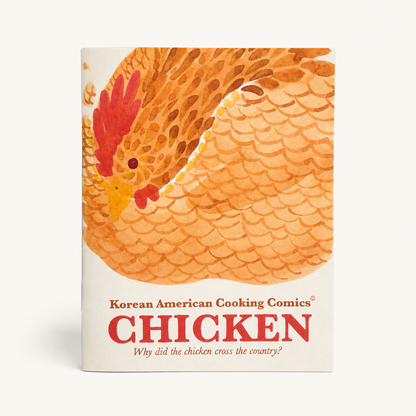 Korean American Cooking Zine | Chicken | SY Choi and Eric Watkins (CA)