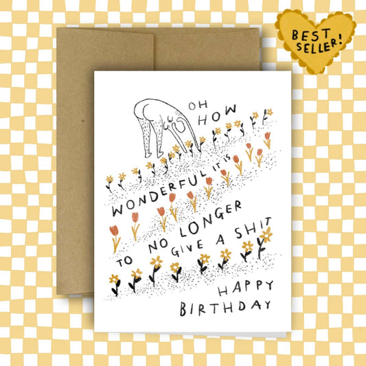 HOW WONDERFUL IT IS TO NO LONGER GIVE A SHIT Birthday Card | Rani Ban Co. (NY)