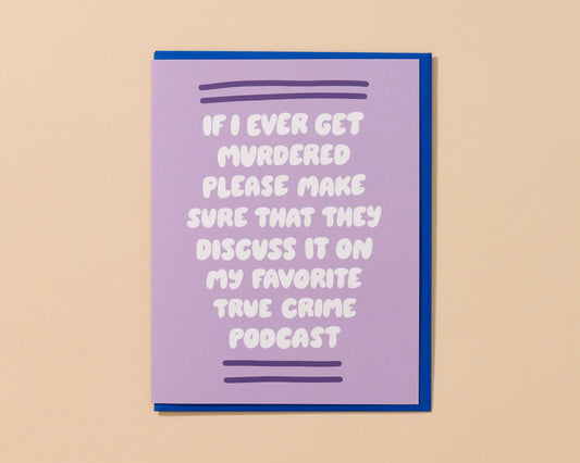 If I Ever Get Murdered True Crime Card | And Here We Are (OH)