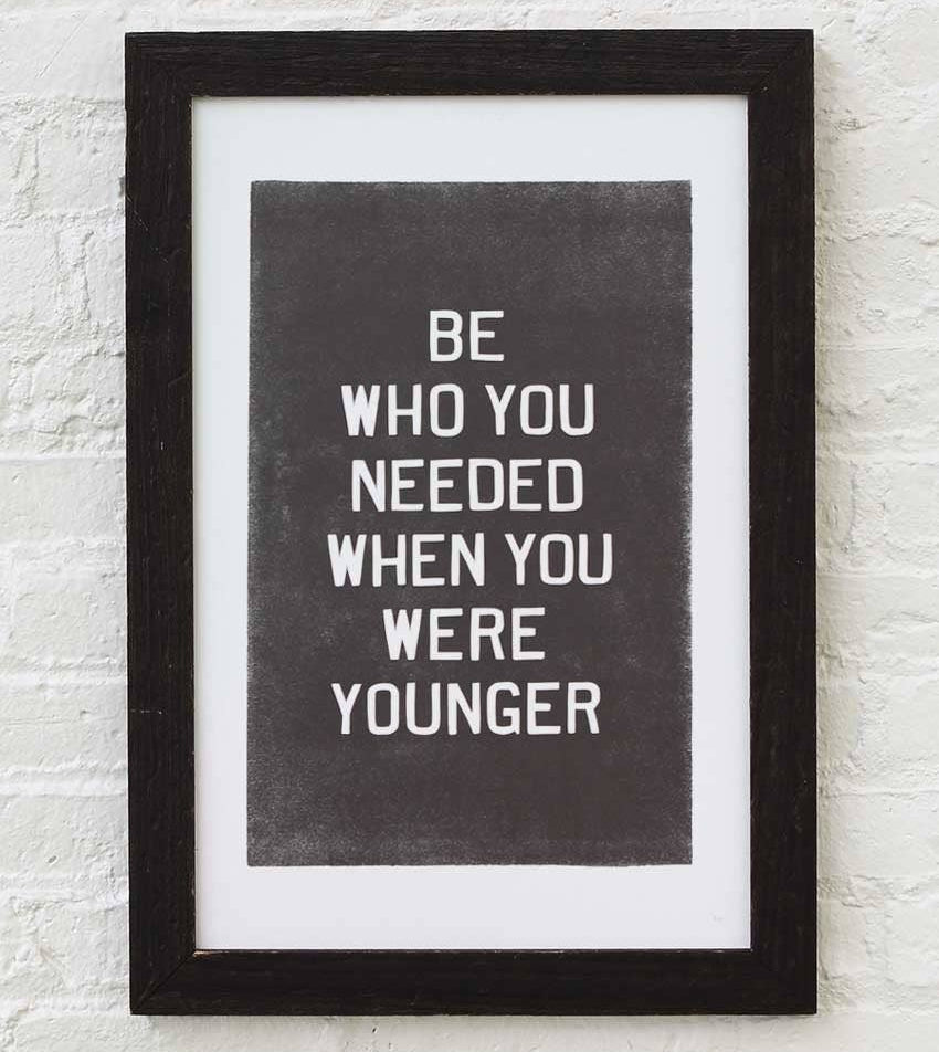 Be Who You Needed Letterpress Print | Old Try (WV)