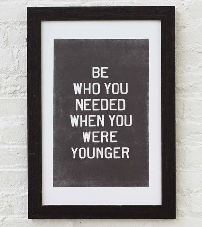 Be Who You Needed Letterpress Print | Old Try (WV)
