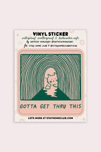 Load image into Gallery viewer, Gotta Get Through This Vinyl Sticker | Satoshi Kurosaki
