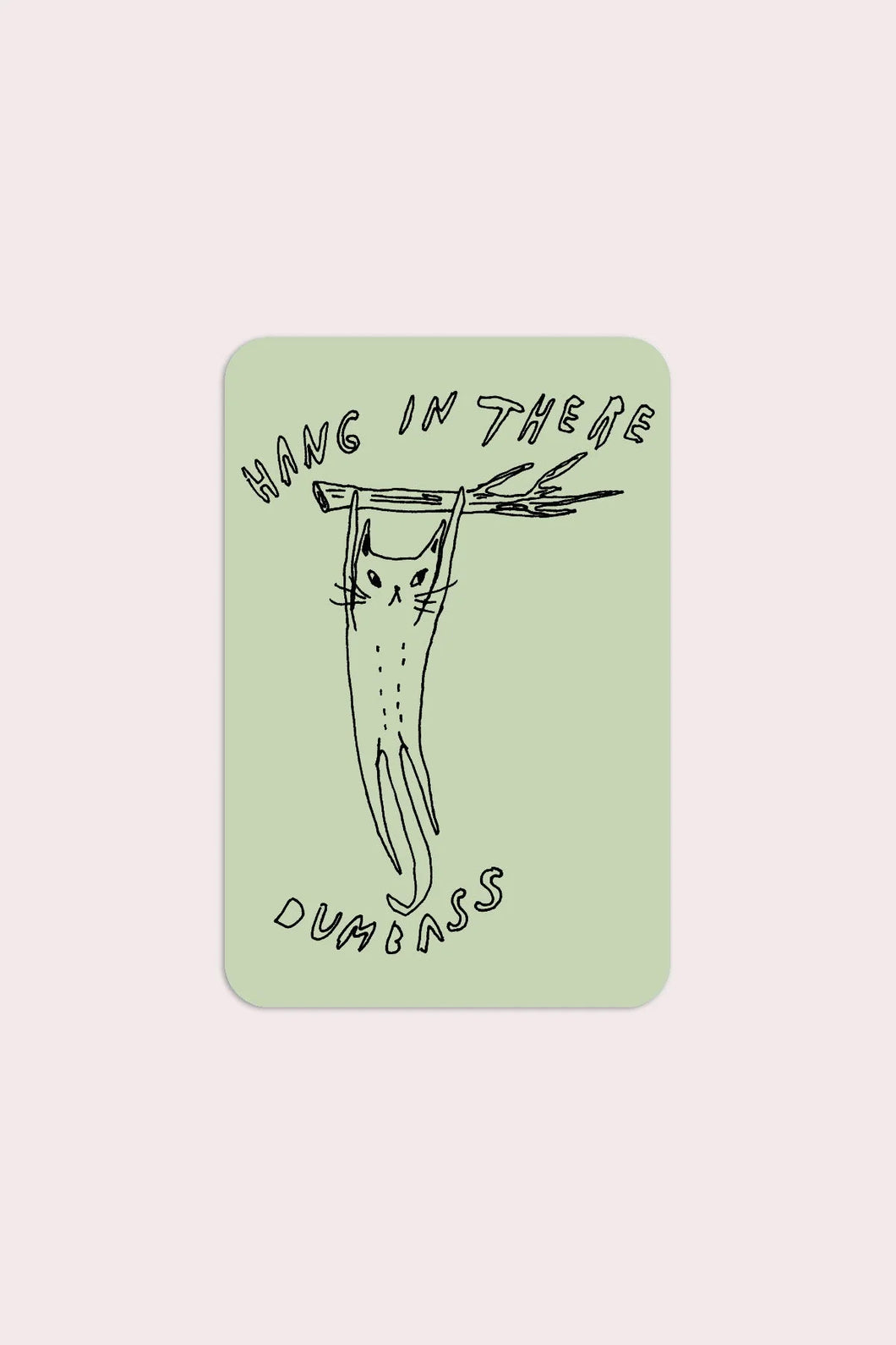 Hang In There Vinyl Sticker | Permascowl