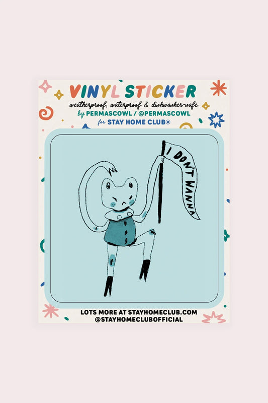 I Don't Wanna Vinyl Sticker |  Permascowl