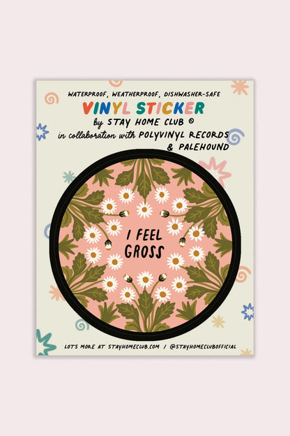 I Feel Gross Vinyl Sticker | SHC x Polyvinyl Records