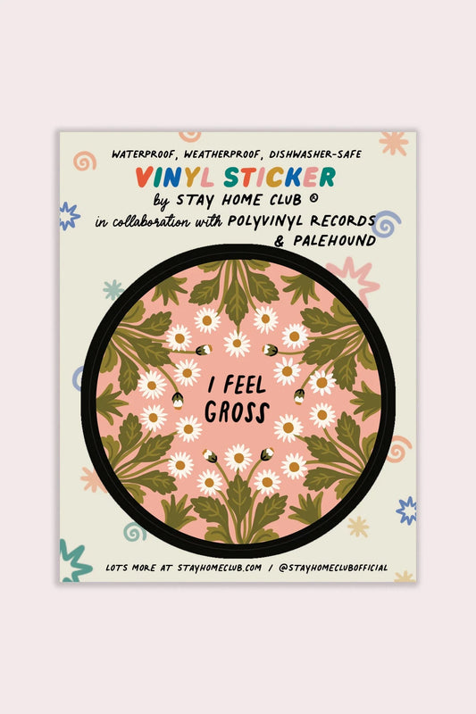 I Feel Gross Vinyl Sticker | SHC x Polyvinyl Records