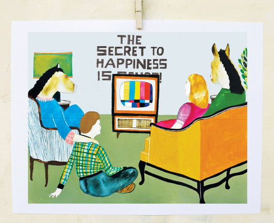 The Secret to Happiness is... Art Print | Kelly Puissegur (LA)