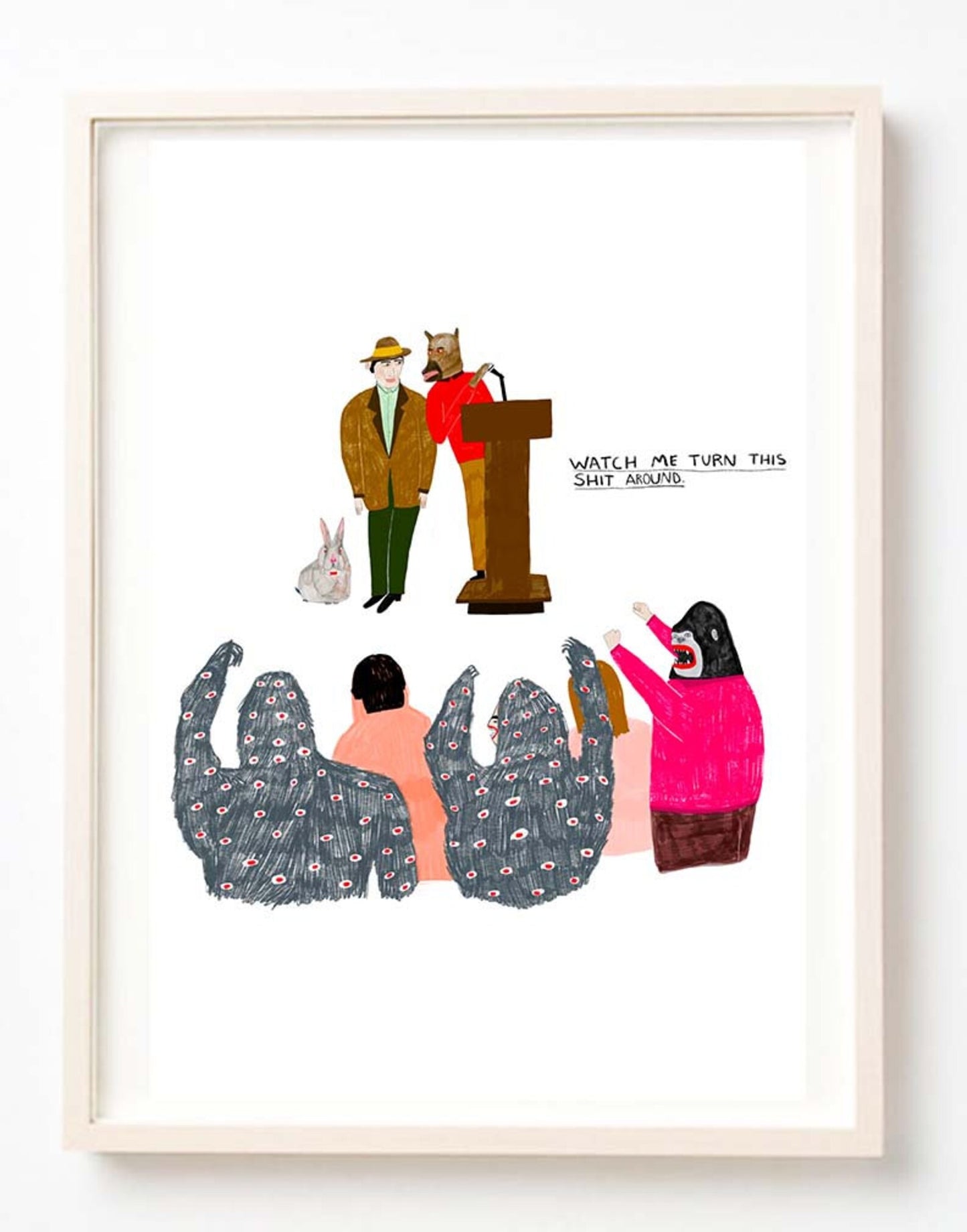 Watch Me Turn This Shit Around Art Print | Kelly Puissegur (LA)