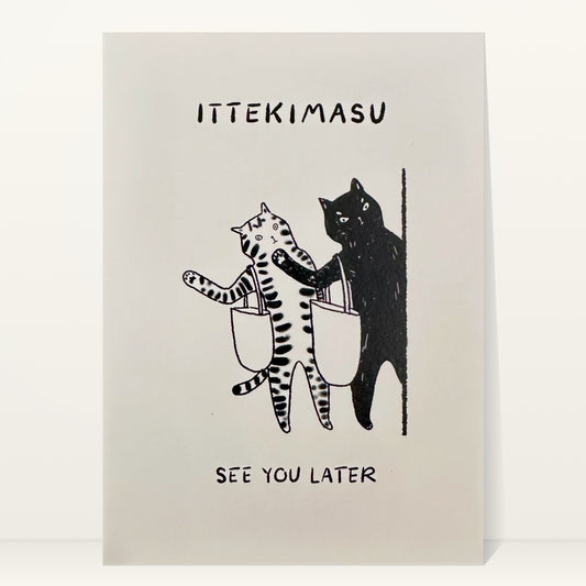 Ittekimasu mini art print by Linnan Ye: tabby cat and black cat with tote bags heading out a door, with the words “Ittekimasu” and “See you later”