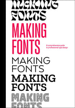 Load image into Gallery viewer, Making Fonts | A Comprehensive Guide to Professional Type-Design | Gingko Press (CA)
