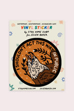 Load image into Gallery viewer, I Shouldn&#39;t Act Vinyl Sticker | Olivia Mew (Canada)
