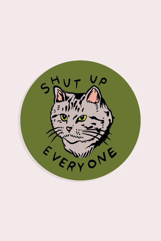 Shut Up Everyone Vinyl Sticker | Olivia Mew