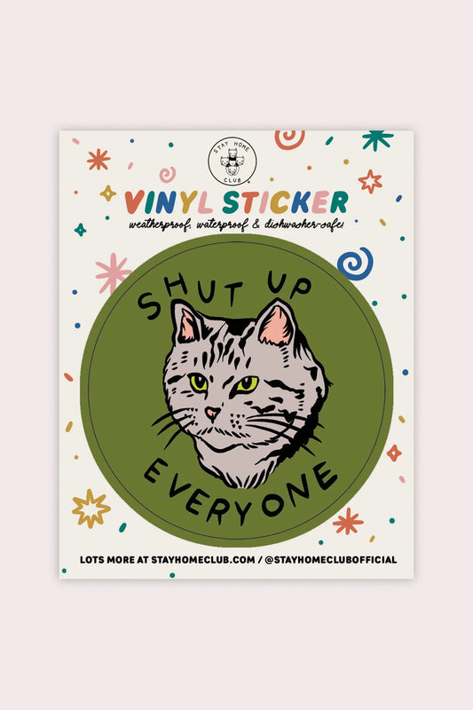Shut Up Everyone Vinyl Sticker | Olivia Mew