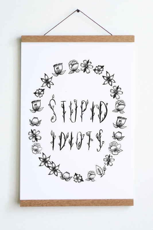 Stupid Idiots Print | Olivia Mew