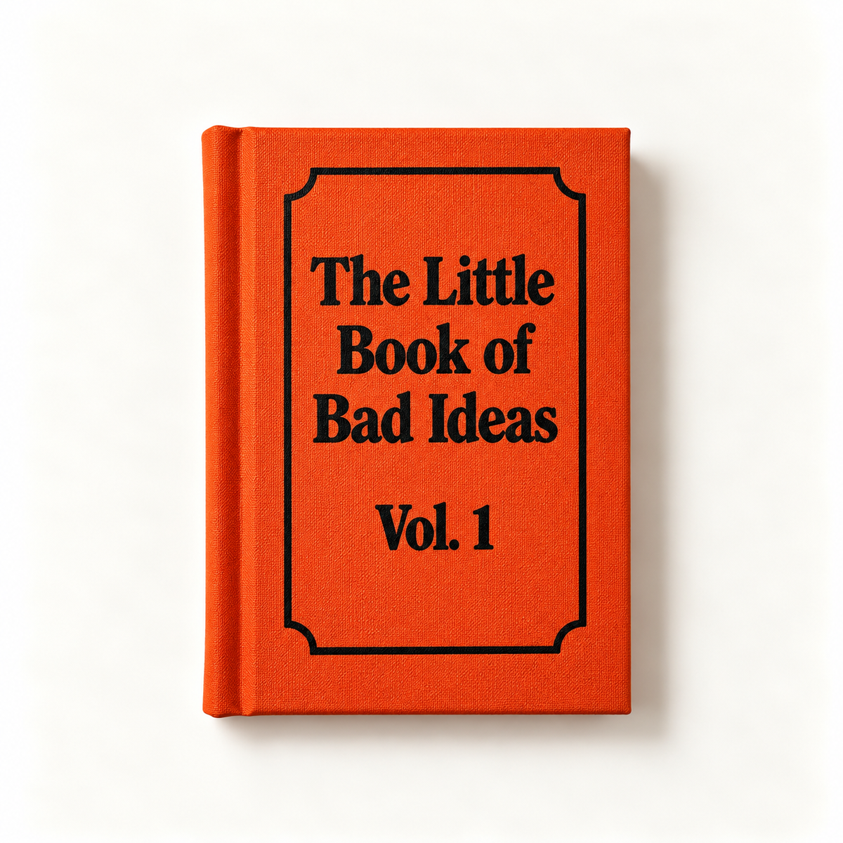 The Little Book of Bad Ideas Vol. 1 A7 fabric hardback notebook by Ohh Deer, orange-red linen cover with a black-framed title, studio shot