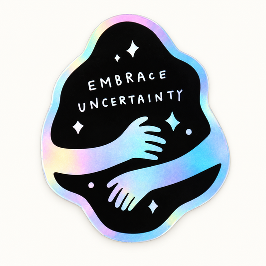 Embrace Uncertainty Holographic Sticker | Pencil and Post (WA)