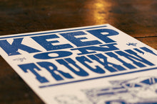 Load image into Gallery viewer, Keep Truckin&#39; | Hatch Show Print (TN)
