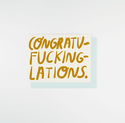 Congratu-fucking-lations | People I've Loved (CA)