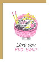 Load image into Gallery viewer, Love you Pho-Evah | Hello!Lucky (CA)
