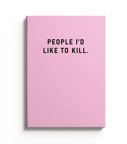 People I'd Like To Kill Notebook | Ohh Deer (UK)